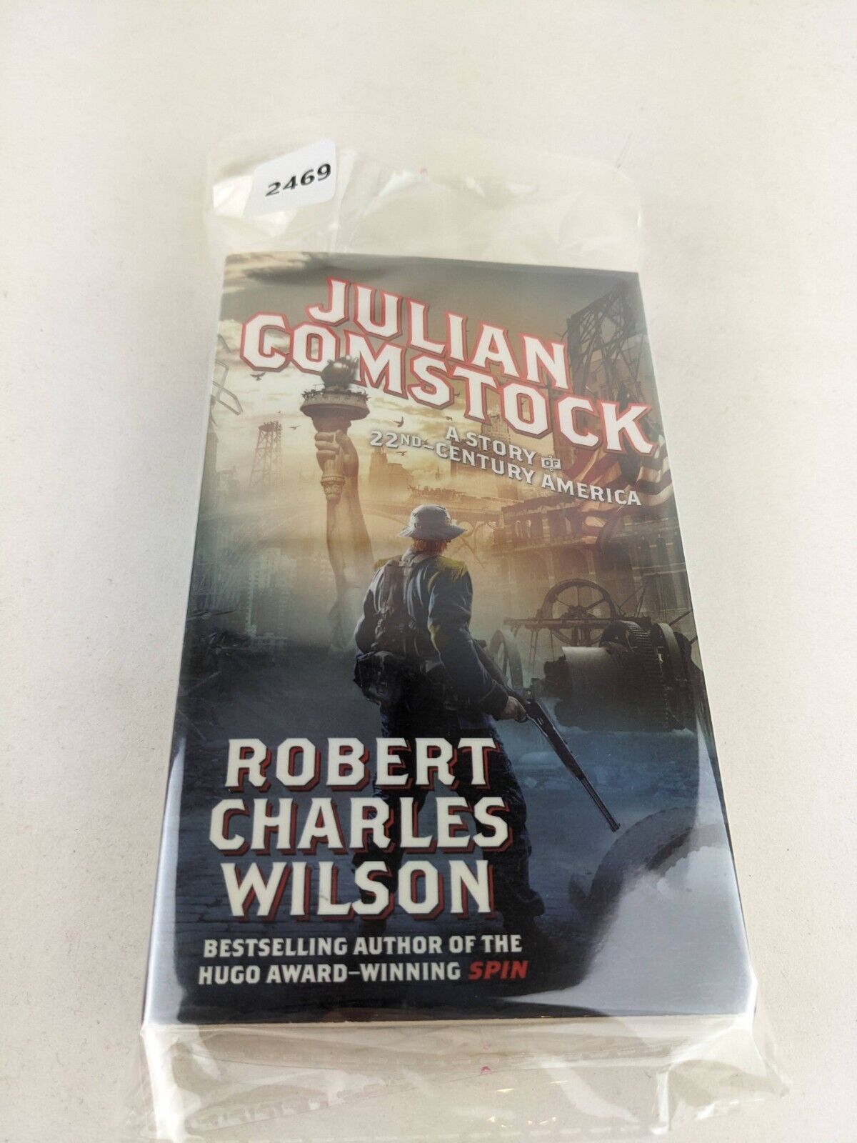 Julian Comstock: A story of 22nd Century America by Robert Charles Wilson 2010