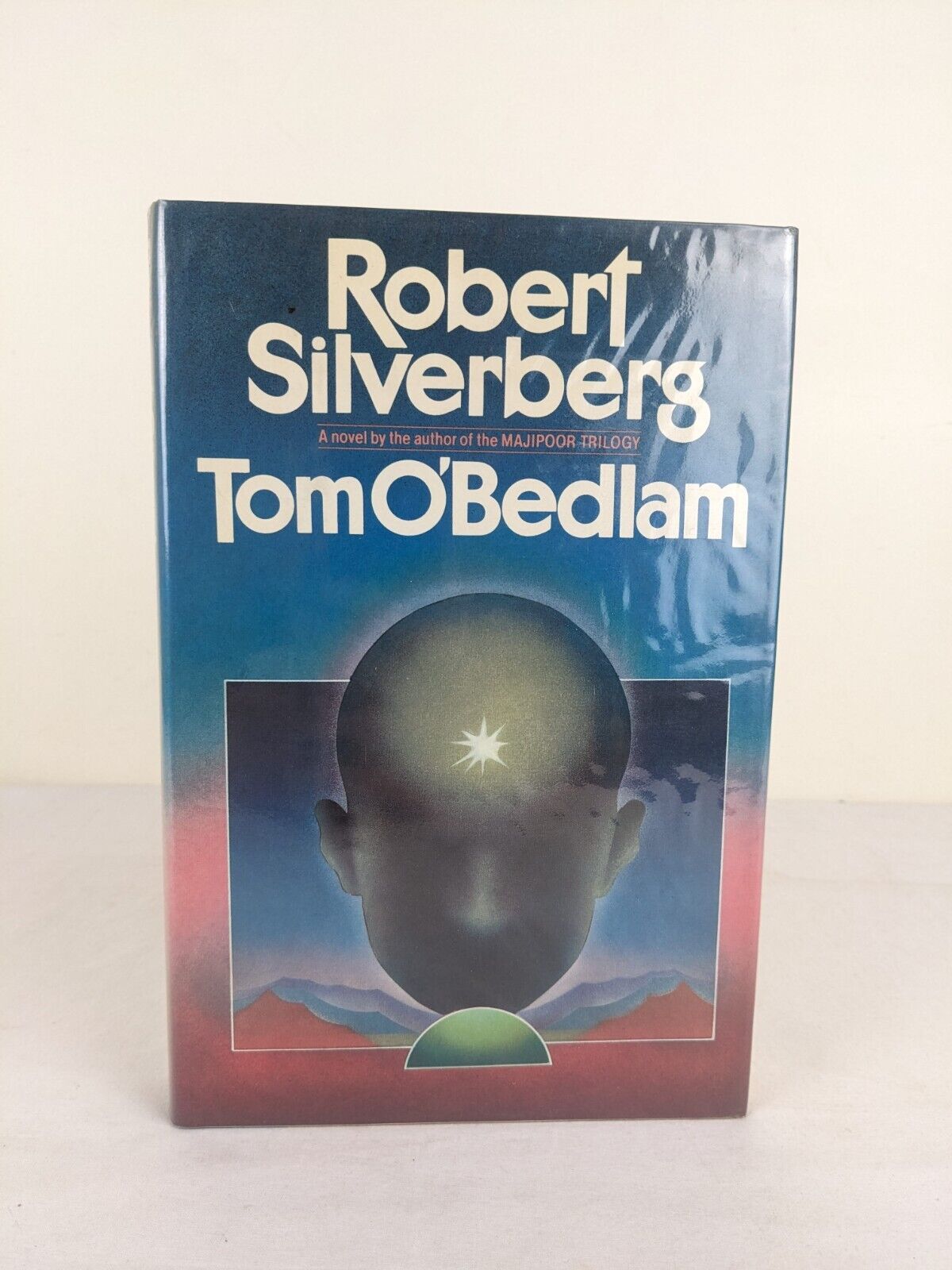 Tom O'Bedlam by Robert Silverberg 1985 hardcover US First Edition