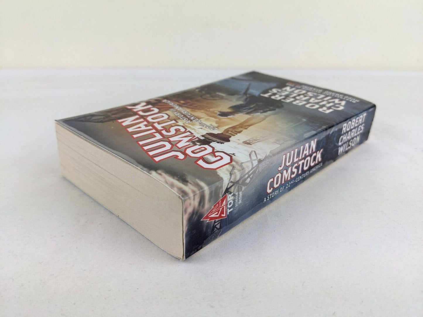 Julian Comstock: A story of 22nd Century America by Robert Charles Wilson 2010