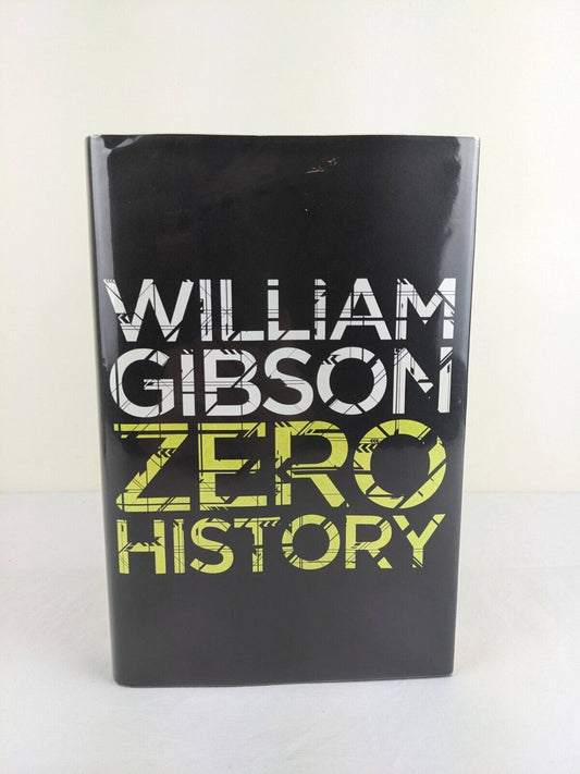 Zero History by William Gibson 2010 Hardcover