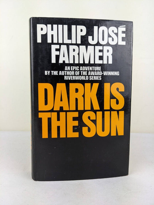 Dark is the sun by Philip Jose Farmer 1981 Granada hardcover