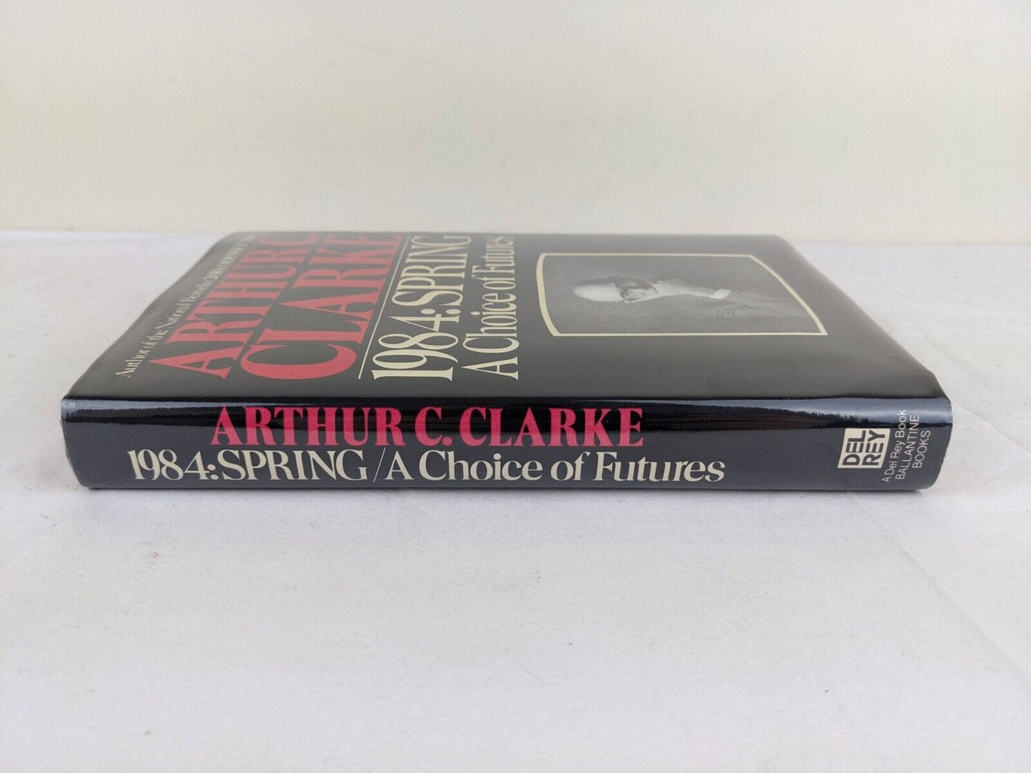 Spring - A choice of Futures by Arthur C. Clarke 1984 First Edition Hardcover