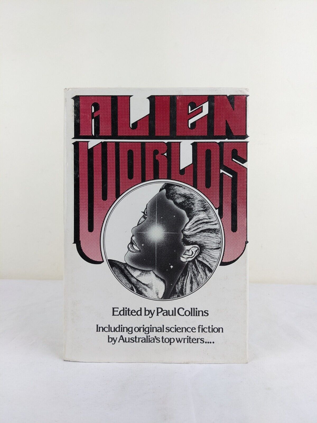 Alien Worlds edited by Paul Collins 1979 Hardcover - Australia's top SF writers