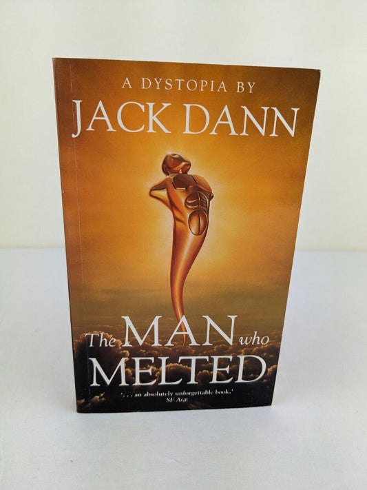 The man who melted by Jack Dann 2000 Signed by author