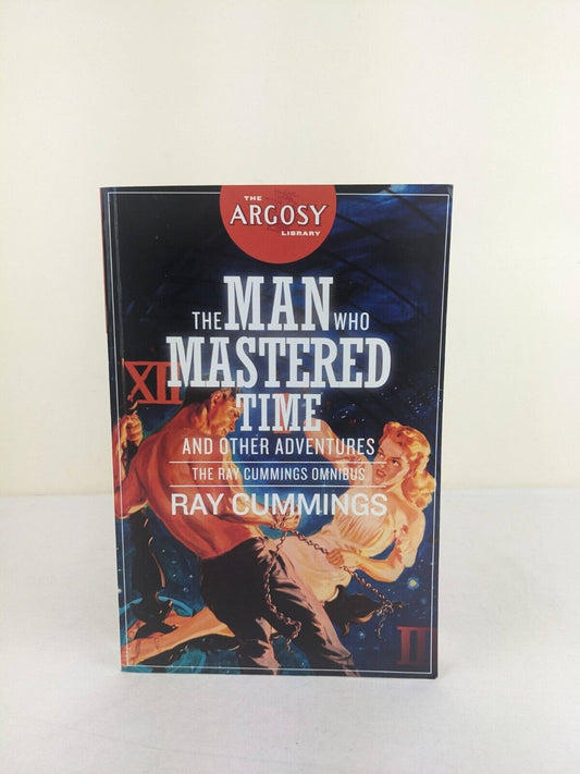 The man who mastered time and other adventures by Ray Cummings Omnibus 2020