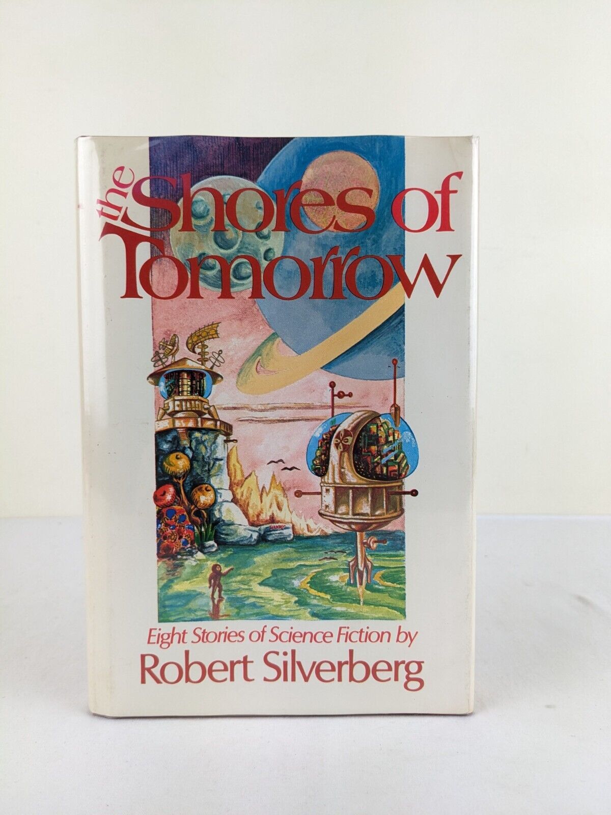 The shores of tomorrow by Robert Silverberg 1976 Hardcover First Edition