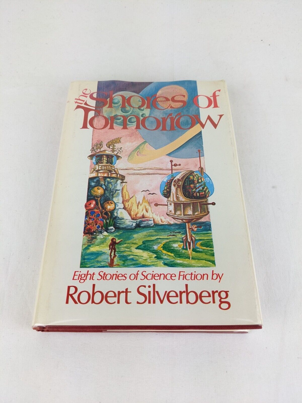 The shores of tomorrow by Robert Silverberg 1976 Hardcover First Edition