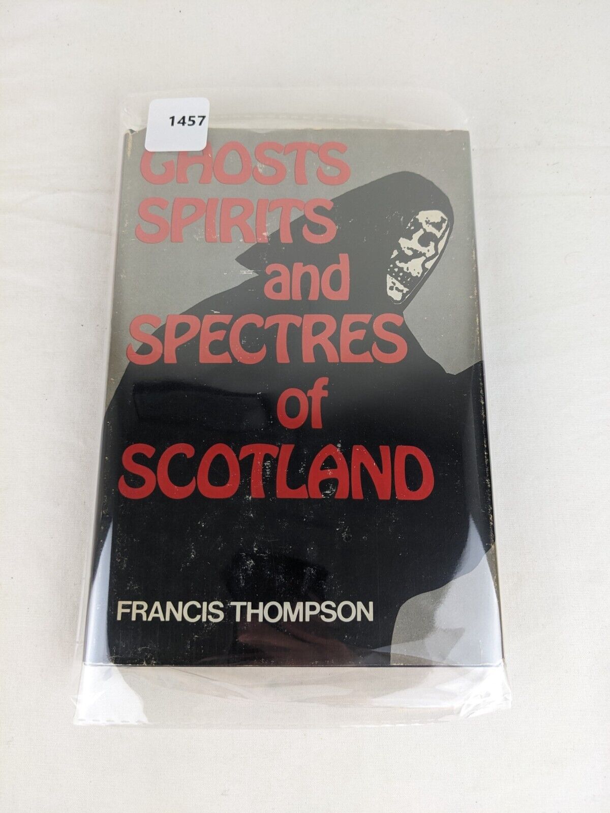 Ghosts spirits and spectres of Scotland by Francis Thompson Hardcover First Ed.