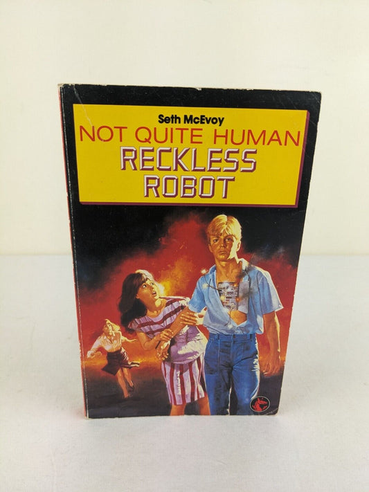 Not Quite human: Reckless robot by Seth McEvoy 1986 Grafton Books