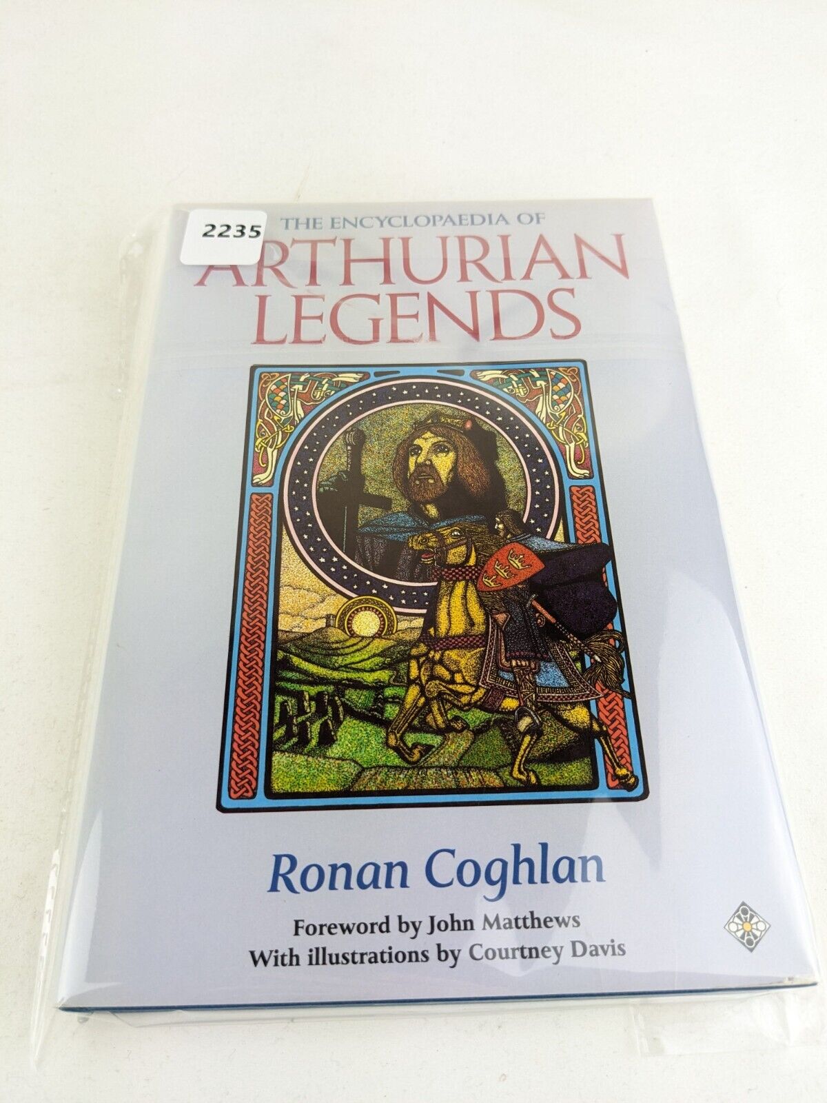 The encyclopaedia of Arthurian Legends by Ronan Coughlan 1991 Hardcover