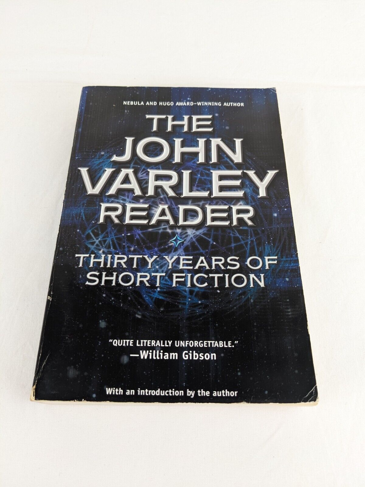 The John Varley Reader: Thirty years of short fiction 2004 First Edition