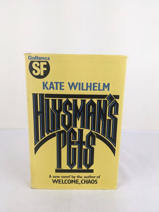 Huysman's pets by Kate Wilhelm 1986 Hardcover Gollancz SF