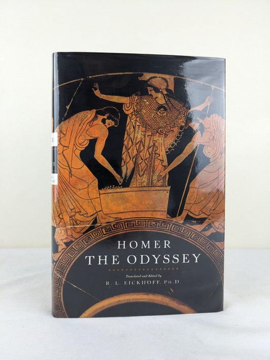 The odyssey by Homer - Translated by R. L. Eickhoff 2001 First Edition Hardcover