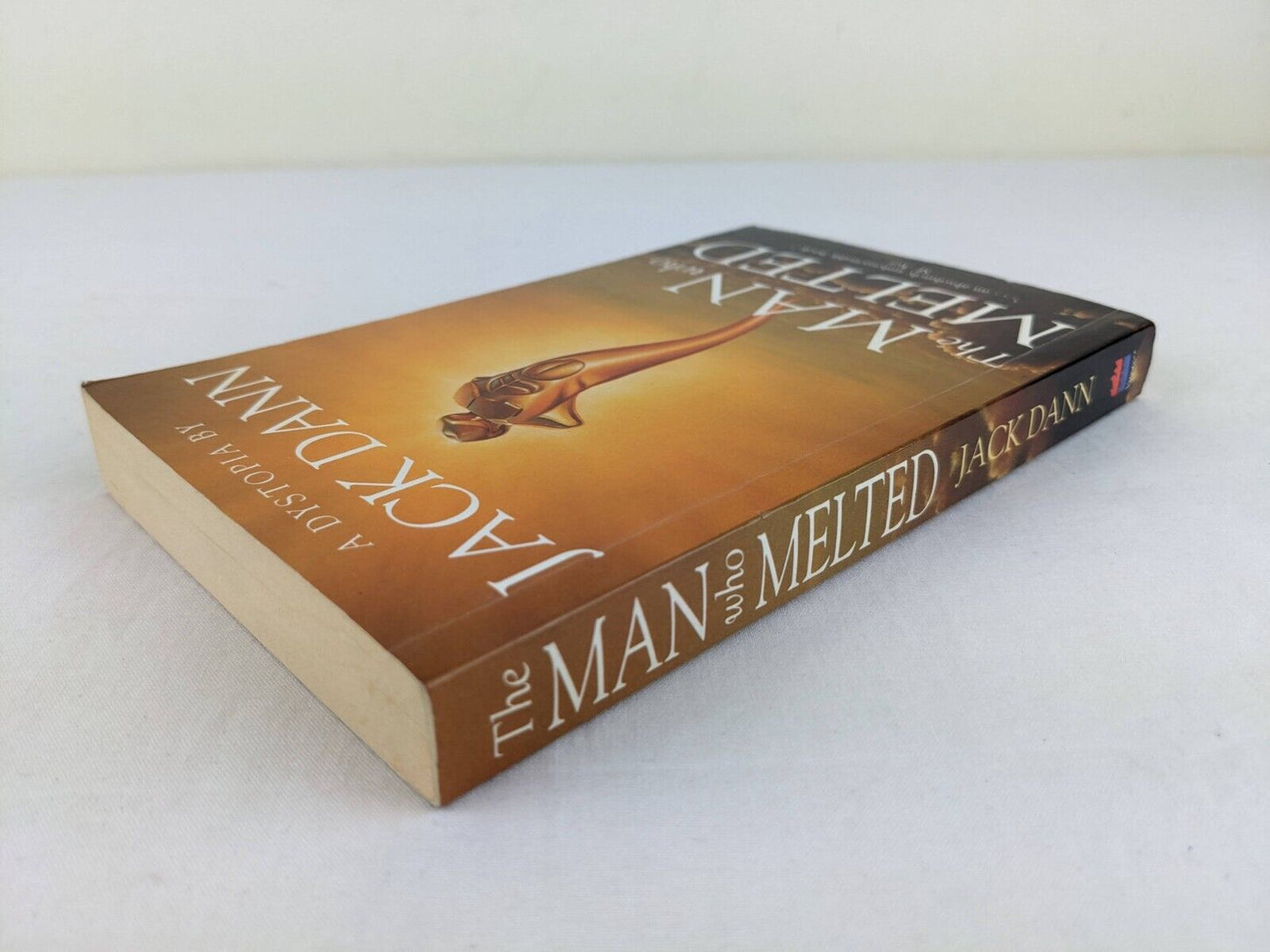 The man who melted by Jack Dann 2000 Signed by author