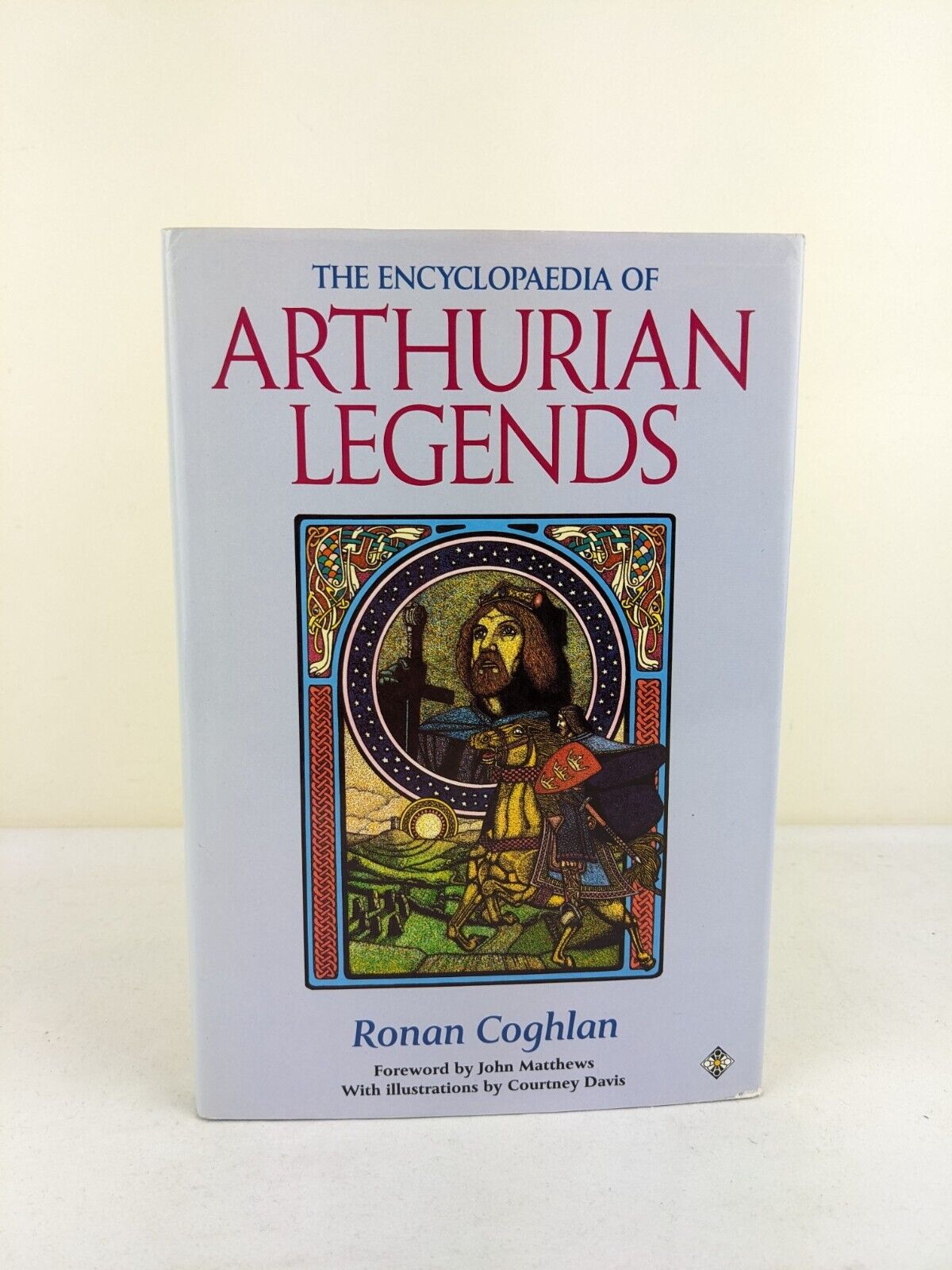 The encyclopaedia of Arthurian Legends by Ronan Coughlan 1991 Hardcover