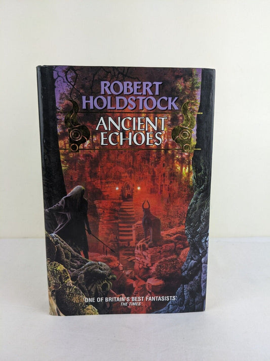 Ancient echoes by Robert Holdstock Hardcover 1996