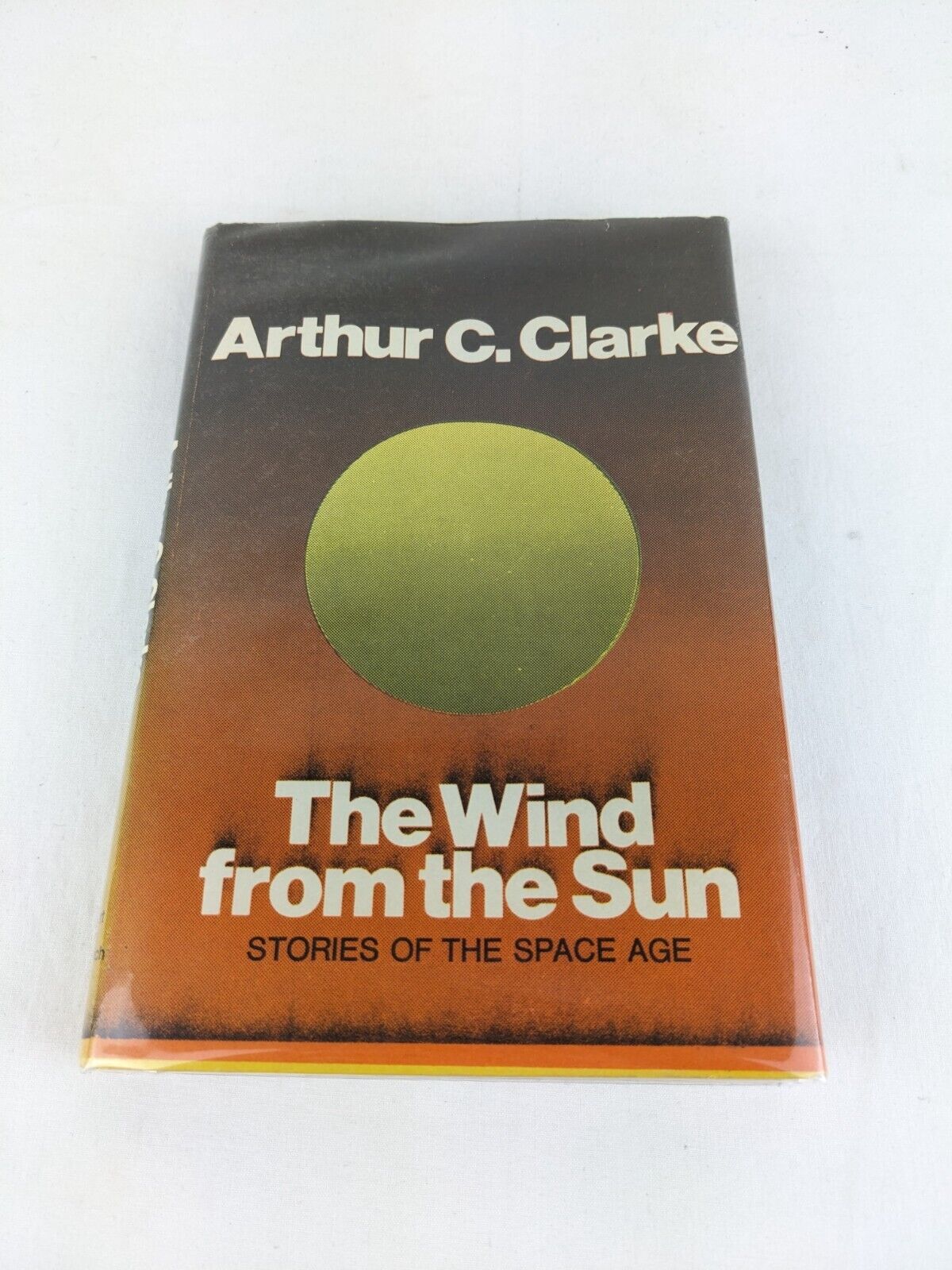 The wind from the sun: Stories of space age by Arthur C. Clarke 1972 Hardcover