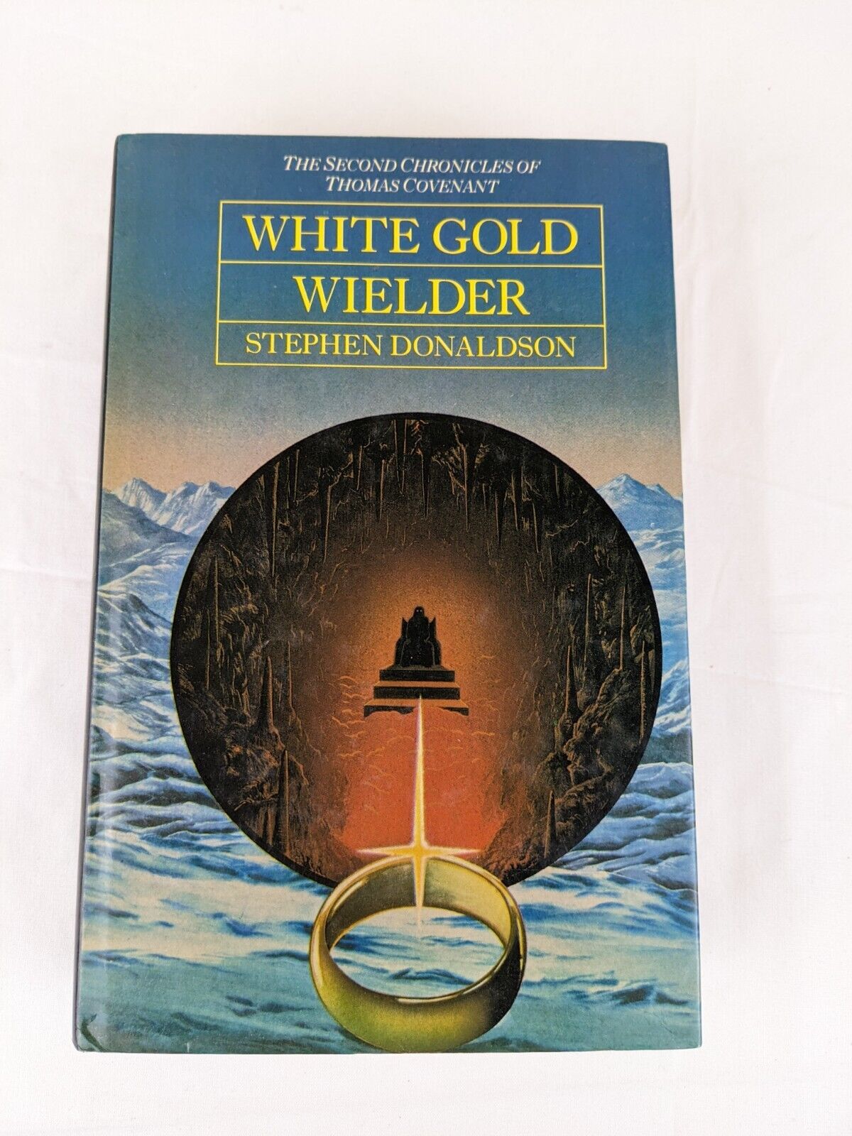 Second Thomas Covenant: White Gold Wielder by Stephen Donaldson 1983 hardcover