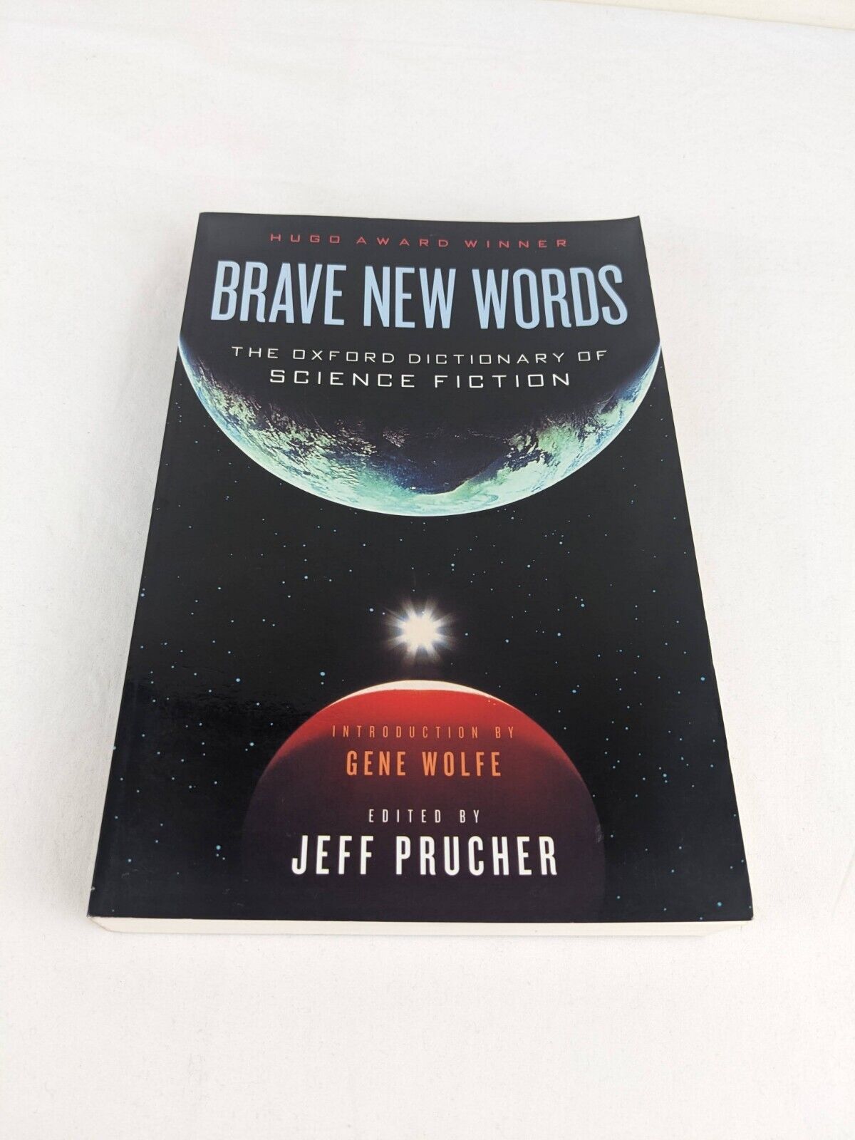 Brave new words: Oxford dictionary of Science Fiction by Jeff Prucher 2009