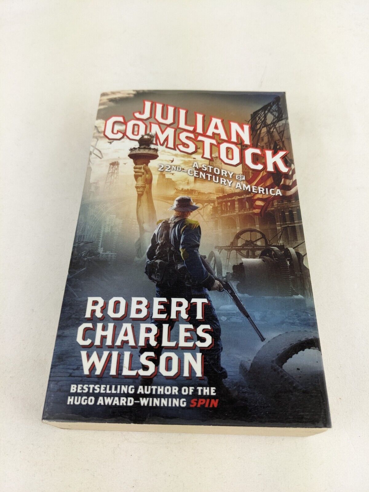 Julian Comstock: A story of 22nd Century America by Robert Charles Wilson 2010