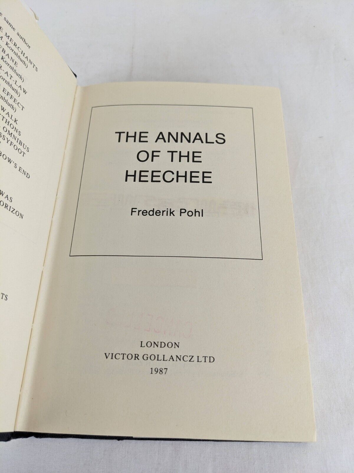 The annals of the Heechee by Frederik Pohl 1987 Hardcover Gollancz SF