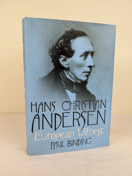 Hans Christian Andersen: European Witness by Paul Binding hardcover 2014