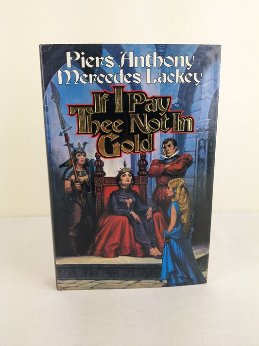 If I pay thee not in gold by Piers Anthony & Mercedes Lackey 1993 Hardcover Baen