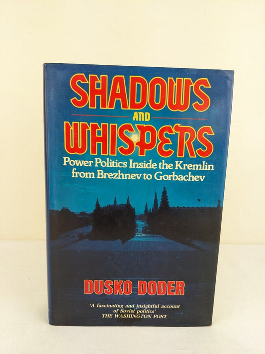 Shadows and Whispers: Power Politics Kremlin by Dusko Doder 1988 Hardcover