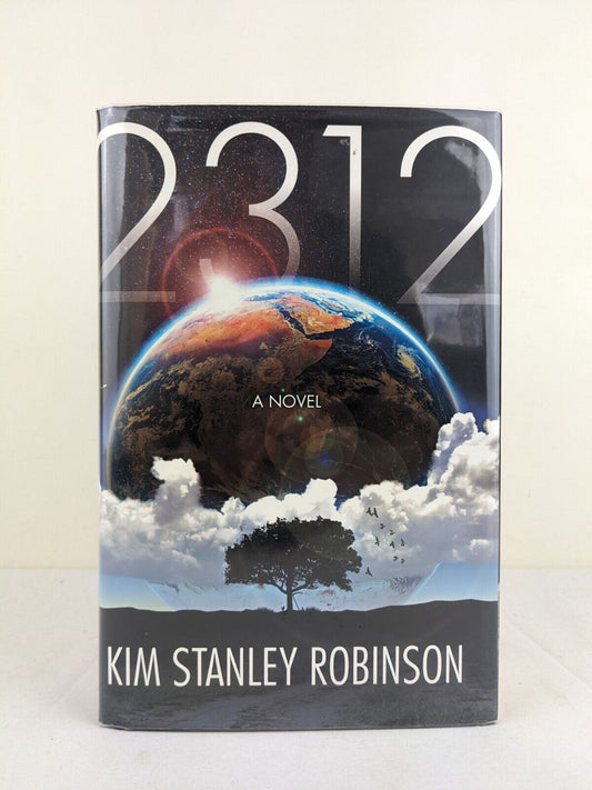 2312 by Kim Stanley Robinson 2012 US First Edition Hardcover