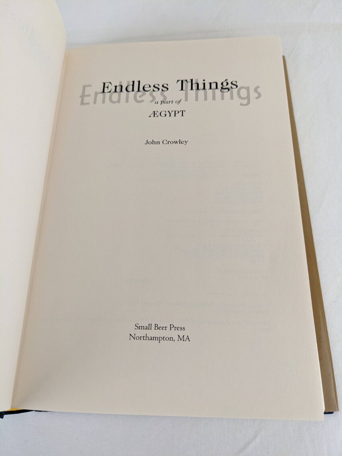Endless things: A part of Aegypt by John Crowley 2007 US First Edition Hardcover