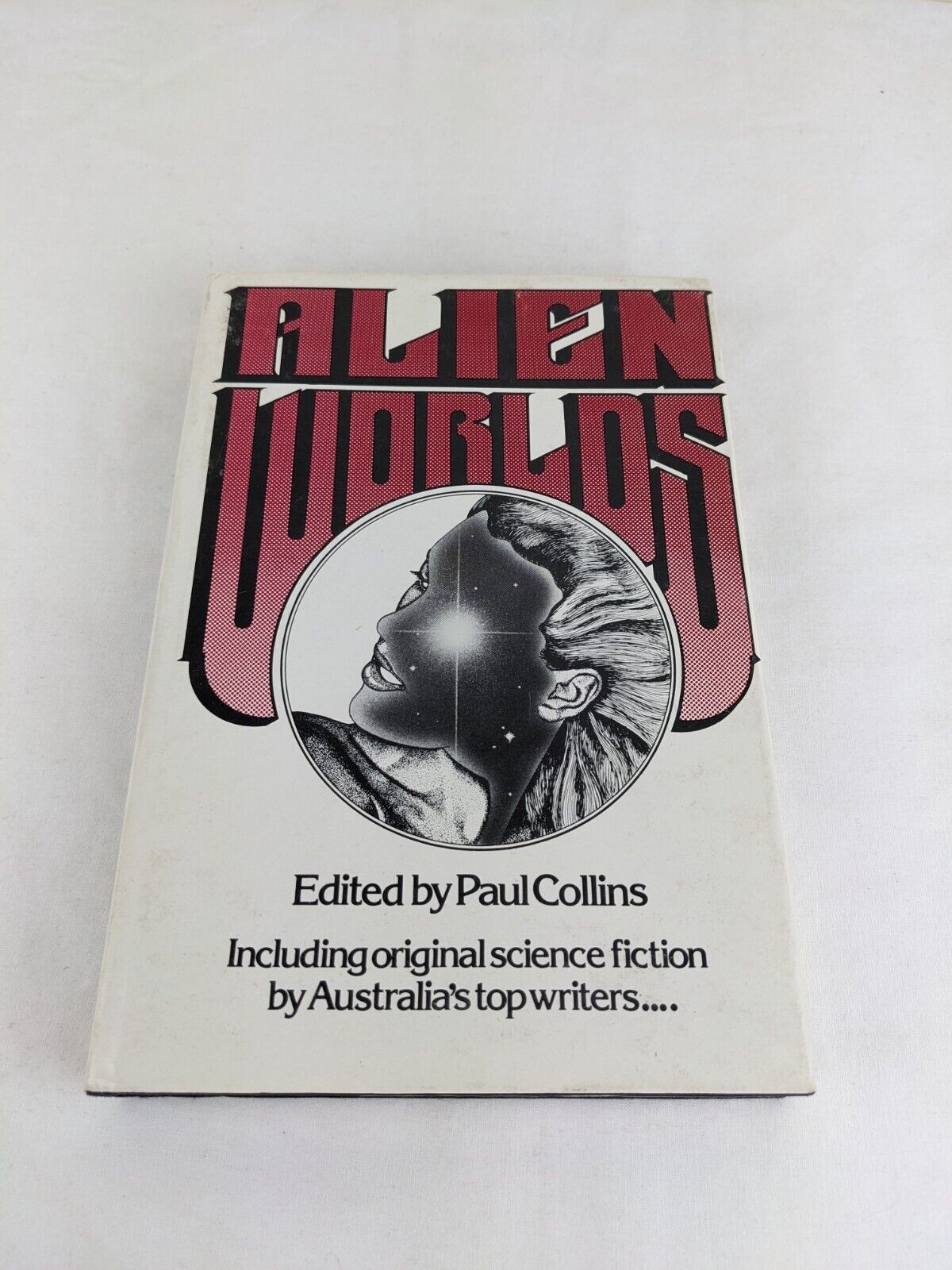 Alien Worlds edited by Paul Collins 1979 Hardcover - Australia's top SF writers