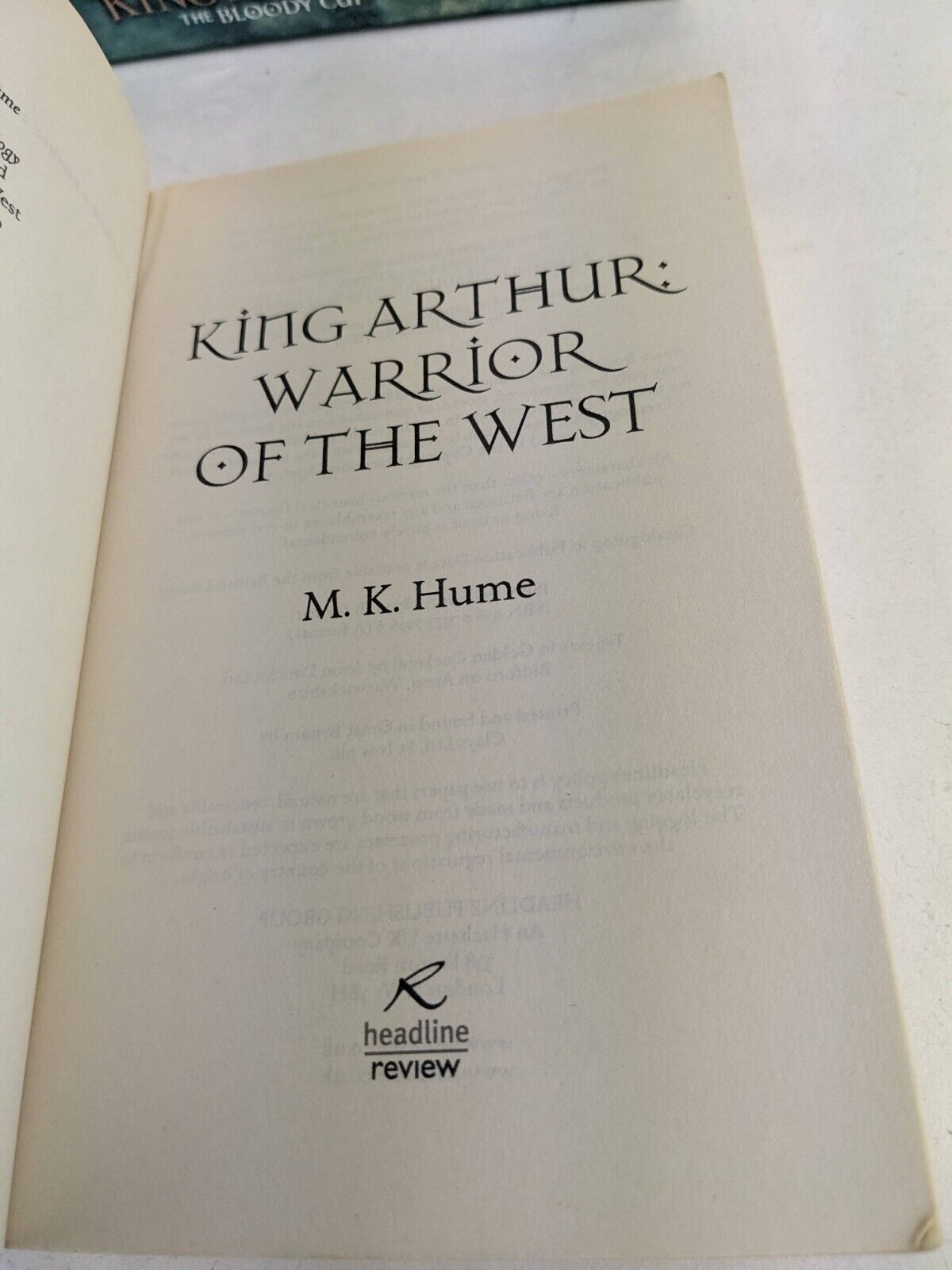 King Arthur by M.K. Hume 2009 Warrior of the west & The bloody cup