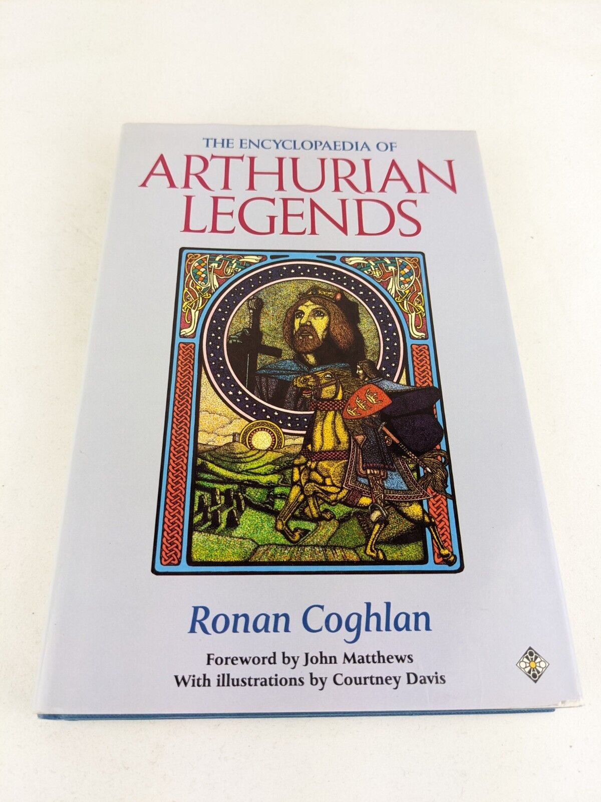 The encyclopaedia of Arthurian Legends by Ronan Coughlan 1991 Hardcover