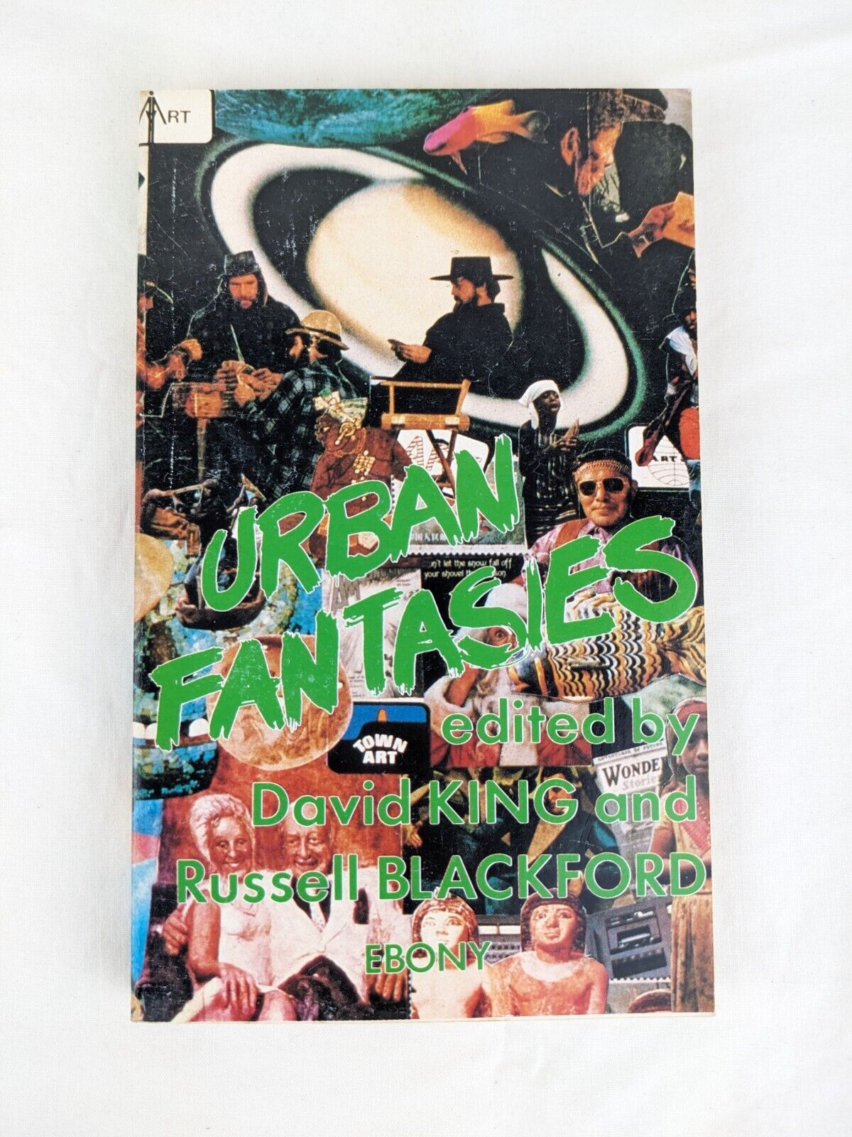 Urban fantasies edited by David King and Russell Blackford 1985 Ebony