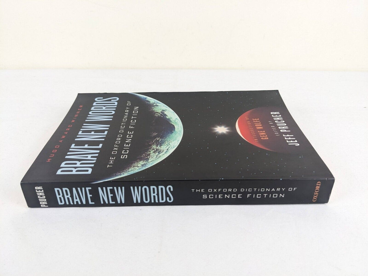 Brave new words: Oxford dictionary of Science Fiction by Jeff Prucher 2009