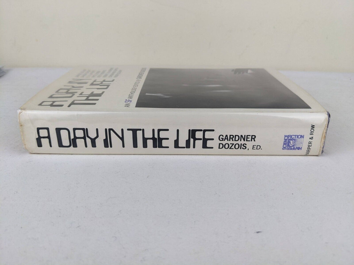 A day in the life: SF anthology edited by Gardner Dozois hardcover 1972 First Ed