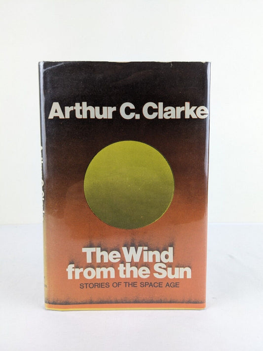 The wind from the sun: Stories of space age by Arthur C. Clarke 1972 Hardcover