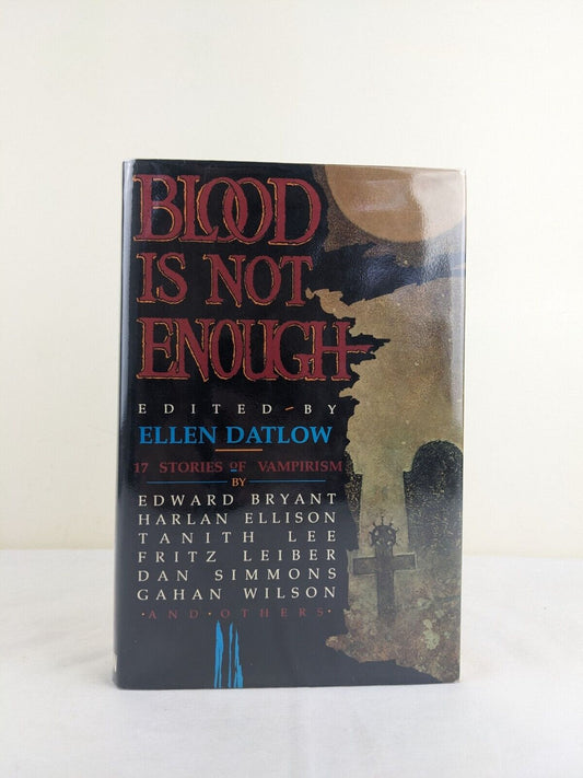 Blood is not enough edited by Ellen Datlow 1989 First Edition Hardcover Horror