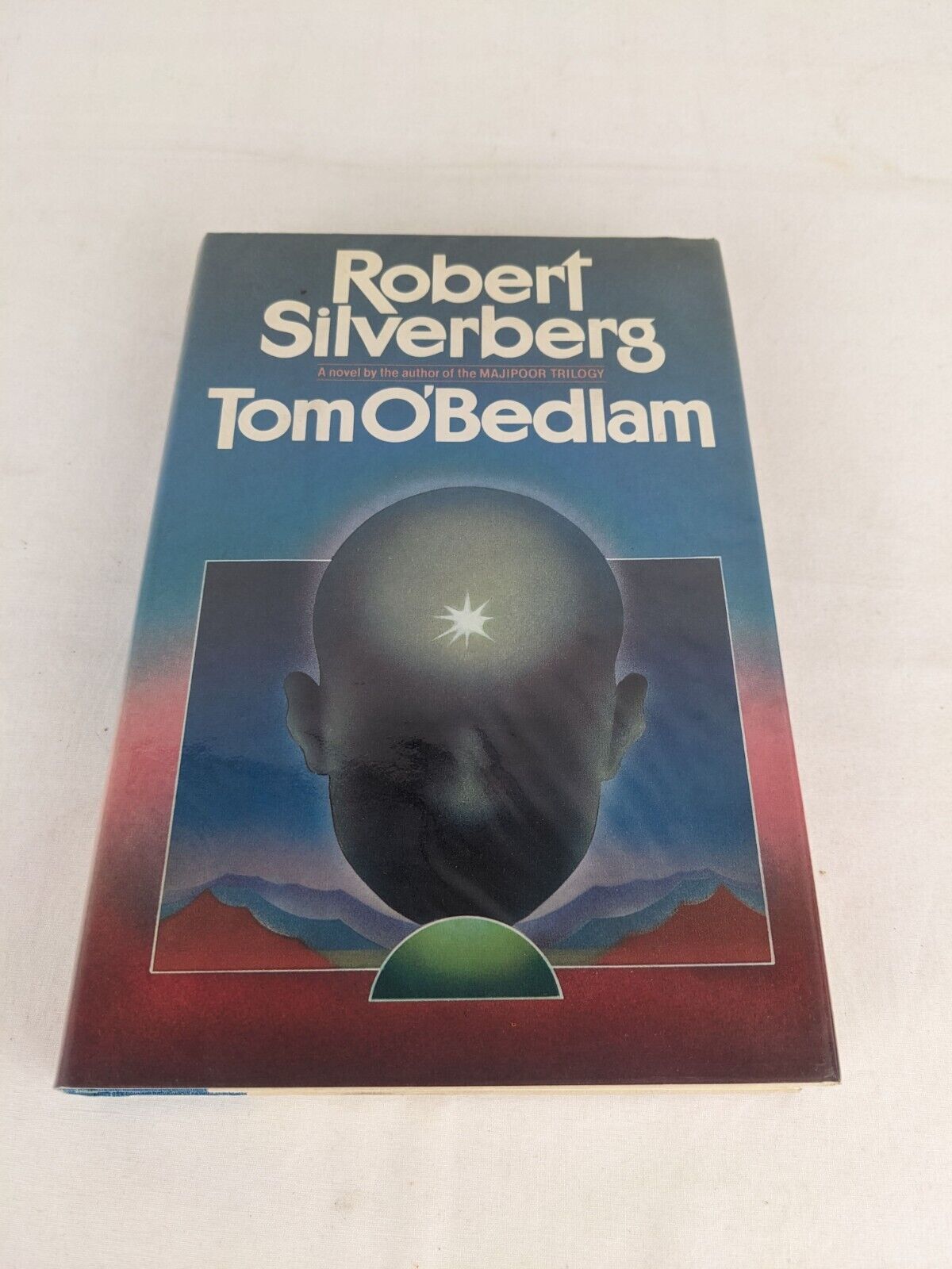 Tom O'Bedlam by Robert Silverberg 1985 hardcover US First Edition