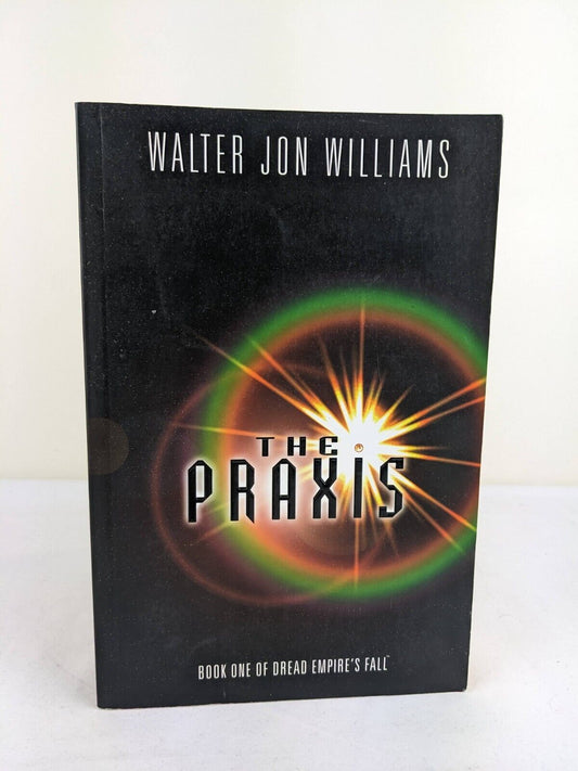 The Praxis by Walter Jon Williams (Paperback, 2002)