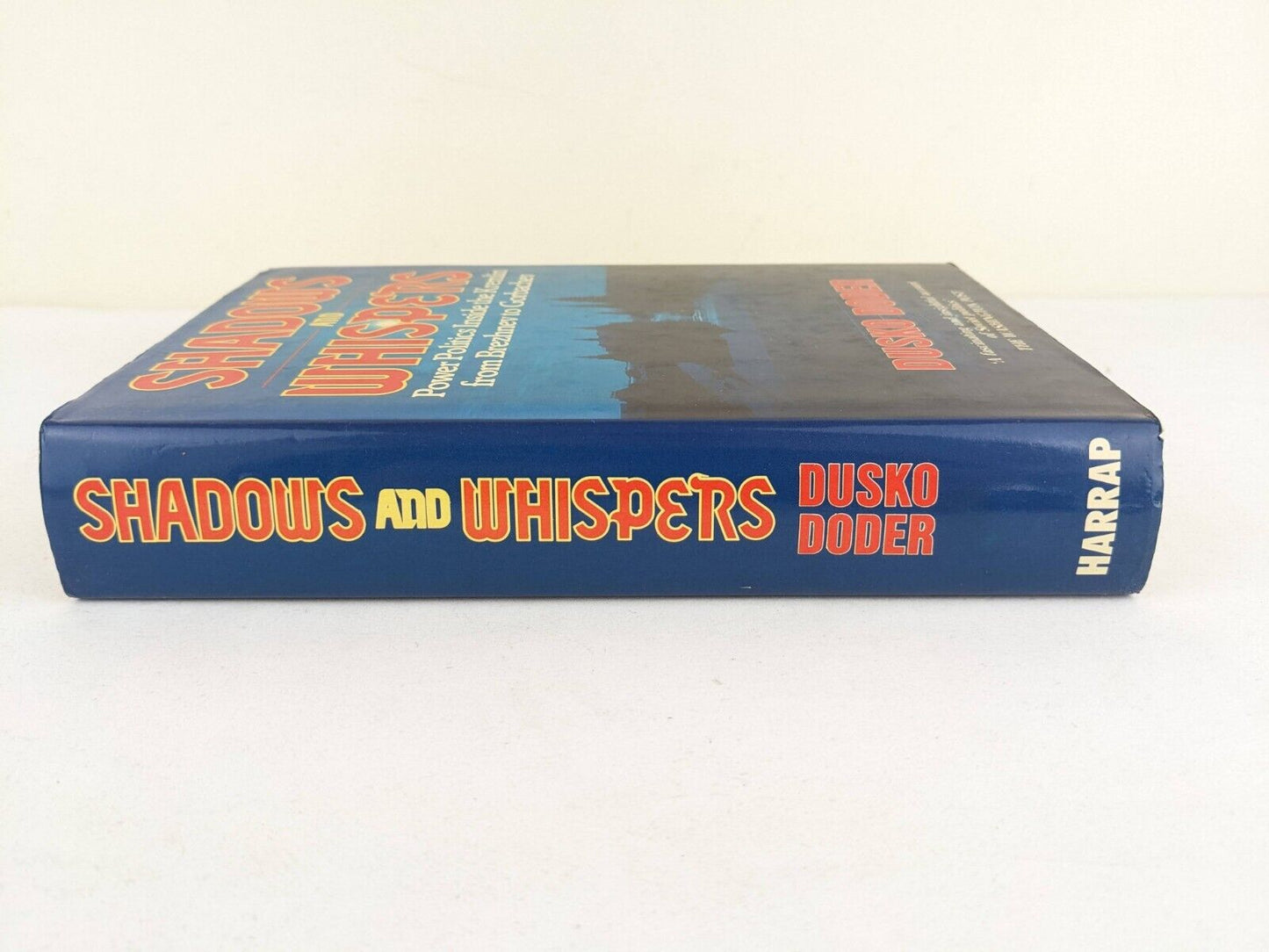 Shadows and Whispers: Power Politics Kremlin by Dusko Doder 1988 Hardcover