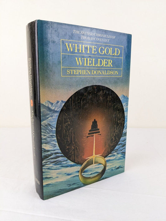 Second Thomas Covenant: White Gold Wielder by Stephen Donaldson 1983 hardcover