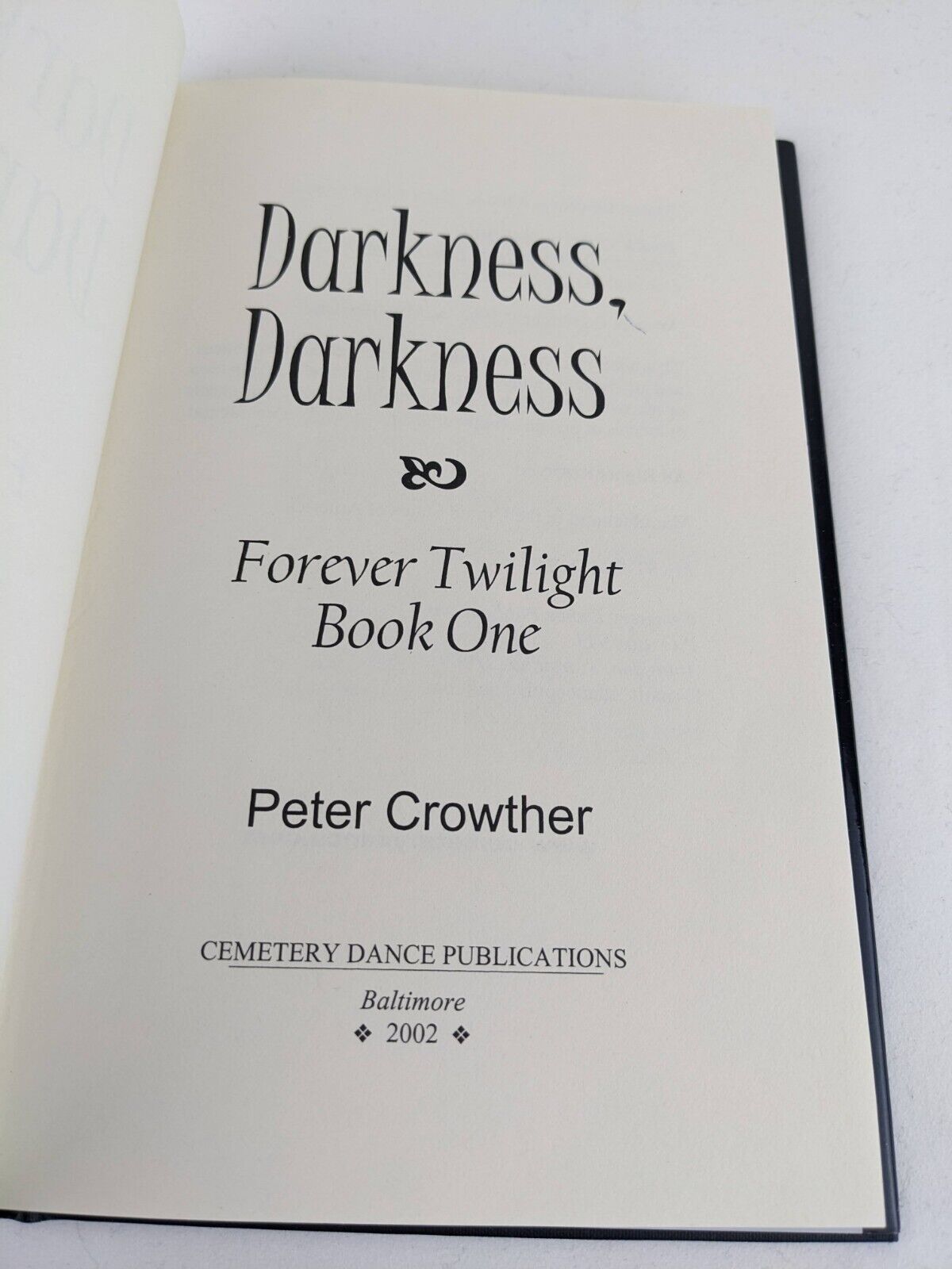 Darkness, Darkness: Forever twilight book one by Peter Crowther Hardcover Signed