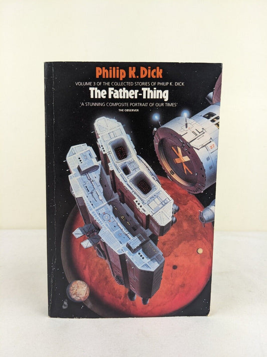 The father-thing by Philip K. Dick 1990 Volume 3 collected stories - Grafton ed.