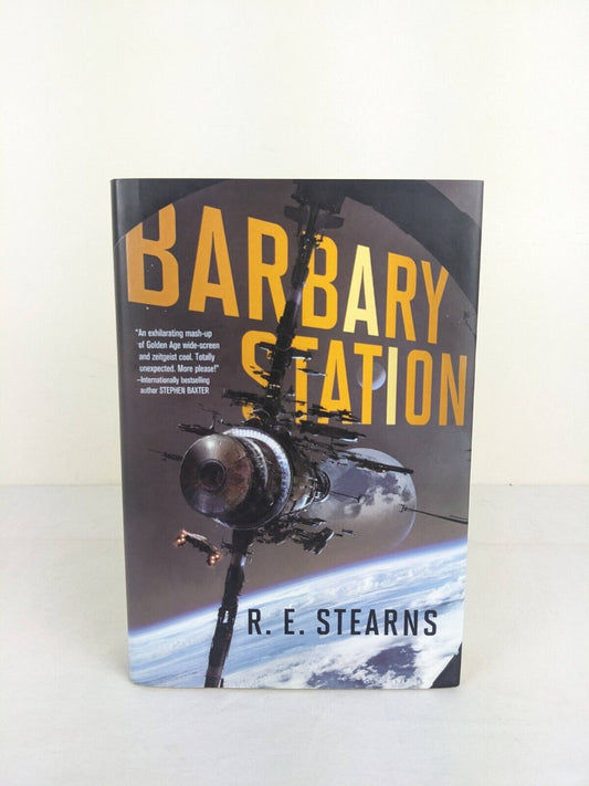 Barbary Station by R.E. Stearns First Edition Hardcover 2017