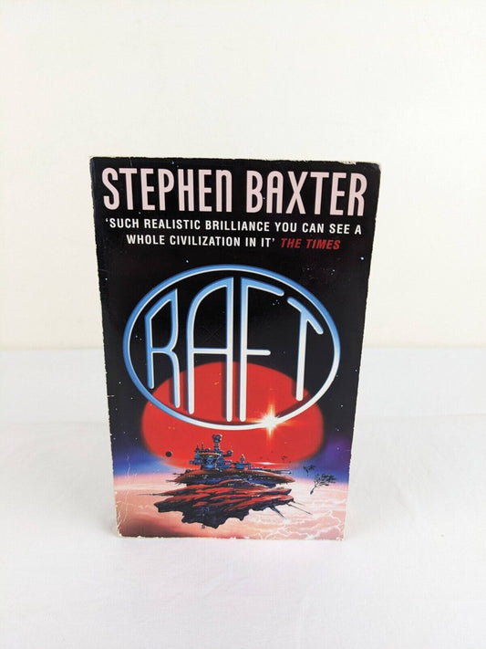 Raft by Stephen Baxter 1999 Special Overseas Edition Xeelee Sequence