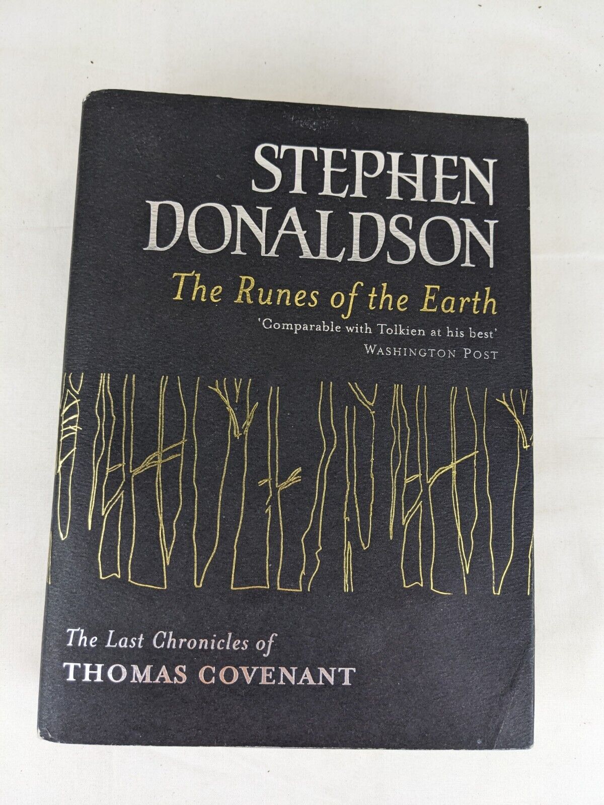 Last of Thomas Covenant: Runes of the earth Stephen Donaldson Hardcover 2004