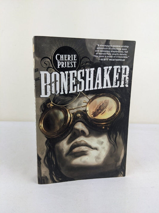 Boneshaker by Cherie Priest 2009 The clockwork century