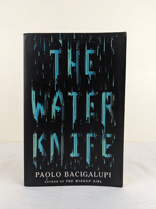 The water knife by Paolo Bacigalupi 2015